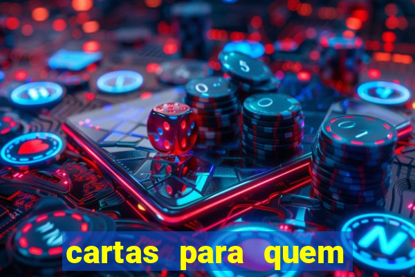 cartas para quem vai passar pelo encontro com deus